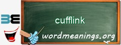 WordMeaning blackboard for cufflink